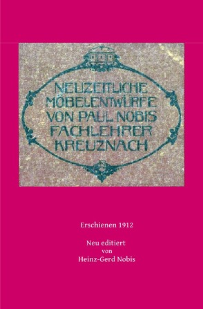 Neuzeitliche Möbelentwürfe von Nobis,  Heinz-Gerd