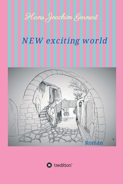 NEW exciting world von Gernert,  Hans Joachim