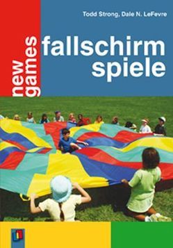 Fallschirmspiele von LeFevre,  Dale N, Strong,  Todd