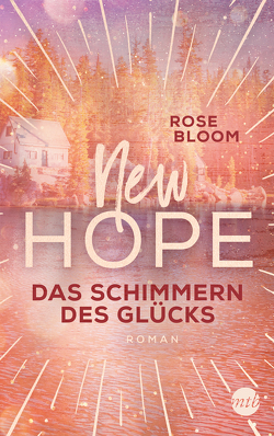 New Hope – Das Schimmern des Glücks von Bloom,  Rose