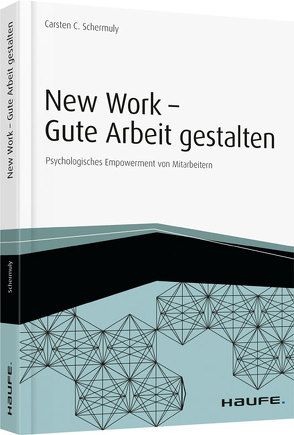 New Work – Gute Arbeit gestalten von Schermuly,  Carsten C.