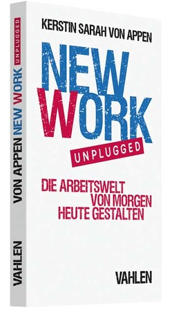 New Work. Unplugged. von Appen,  Kerstin von