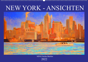 New York – Ansichten (Wandkalender 2022 DIN A2 quer) von Stefan Bächler,  MINO