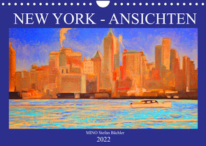 New York – Ansichten (Wandkalender 2022 DIN A4 quer) von Stefan Bächler,  MINO