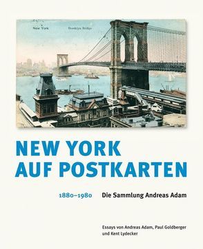 New York auf Postkarten 1880–1980 von Adam,  Andreas, Goldberger,  Paul, Krämer,  Thomas, Lydecker,  Kent