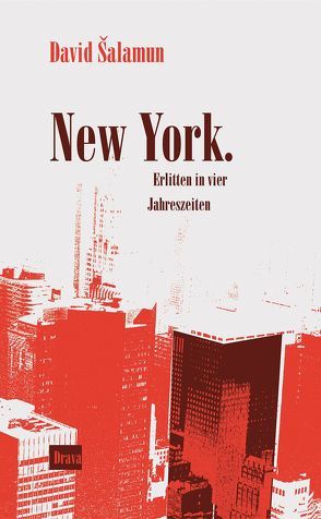 New York. Erlitten in vier Jahreszeiten von Salamun,  David