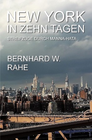 New York in zehn Tagen von Rahe,  Bernhard W.