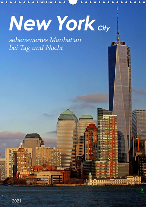 New York – sehenswertes Manhattan bei Tag und Nacht (Wandkalender 2021 DIN A3 hoch) von Thiem-Eberitsch,  Jana