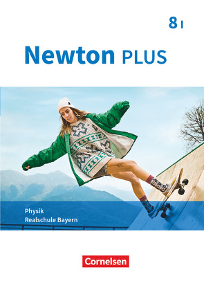 Newton plus – Realschule Bayern – 8. Jahrgangsstufe – Wahlpflichtfächergruppe I von Flierl-Biederer,  Martina, Göbel,  Elke, Herdel,  Felicitas, Volke,  Markus, Zimmer,  Martin