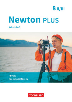 Newton plus – Realschule Bayern – 8. Jahrgangsstufe – Wahlpflichtfächergruppe II-III von Flierl-Biederer,  Martina, Göbel,  Elke, Herdel,  Felicitas, Volke,  Markus, Zimmer,  Martin