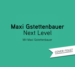 next level von Gstettenbauer,  Maxi