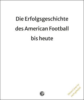 NFL 100 – Die Erfolgsgeschichte des American Football bis heute