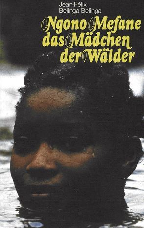 Ngono Mefane, das Mädchen der Wälder von Belinga Belinga,  Jean F