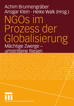 NGOs im Prozess der Globalisierung von Brunnengraeber,  Achim, Klein,  Ansgar, Walk,  Heike