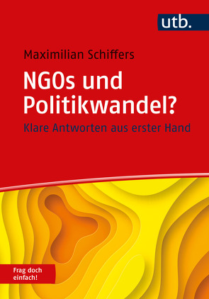 NGOs und Politikwandel? Frag doch einfach! von Schiffers,  Maximilian