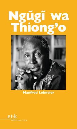 Ngugi wa Thiong’o von Loimeier,  Manfred, Oesterhelt,  Renate