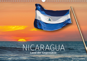 Nicaragua – Land der GegensätzeAT-Version (Wandkalender 2021 DIN A3 quer) von Wagenhofer,  Marlene