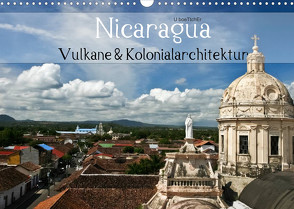 Nicaragua – Vulkane und Kolonialarchitektur (Wandkalender 2022 DIN A3 quer) von boeTtchEr,  U