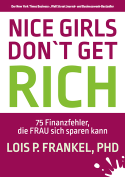 NICE GIRLS DON’T GET RICH von Frankel,  Lois P., Heinrich,  Hanni