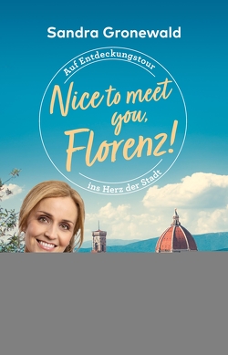 Nice to meet you, Florenz! von Gronewald,  Sandra Maria