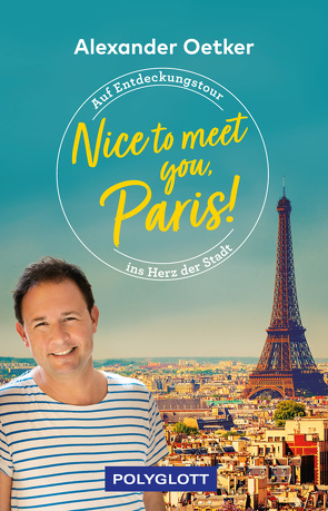 Nice to meet you, Paris! von Oetker,  Alexander