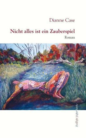 Nicht alles ist ein Zauberspiel von Case,  Dianne, Weiss,  Bettina