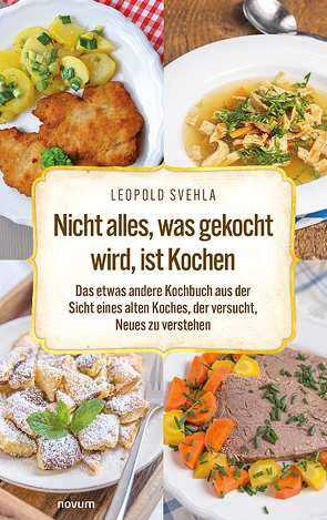 Nicht alles, was gekocht wird, ist Kochen von Svehla,  Leopold