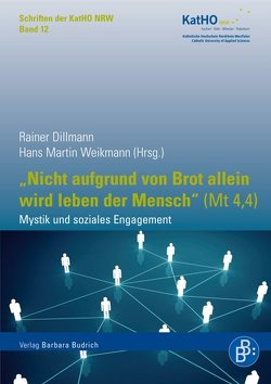 „Nicht aufgrund von Brot allein wird leben der Mensch“ (Mt 4,4) von Dillmann,  Rainer, Weikmann,  Hans Martin