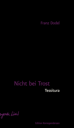 Nicht bei Trost. Tessitura von Dodel,  Franz, Frey,  Serafine