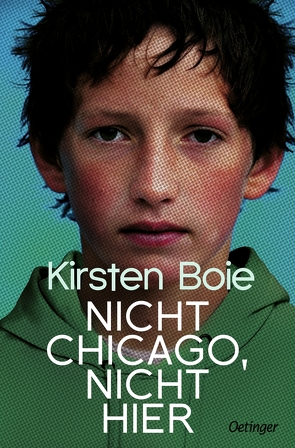 Nicht Chicago. Nicht hier. von Boie,  Kirsten, Staisch,  Wolfgang