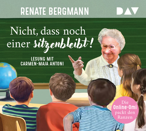 Nicht, dass noch einer sitzenbleibt! Die Online-Omi packt den Ranzen von Antoni,  Carmen-Maja, Bergmann,  Renate, Stockmann,  Wolfgang