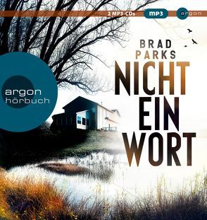 Nicht ein Wort von Eisenhut,  Irene, Kluckert,  Tobias, Parks,  Brad