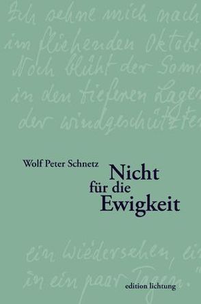 Nicht für die Ewigkeit von Schnetz,  Wolf Peter