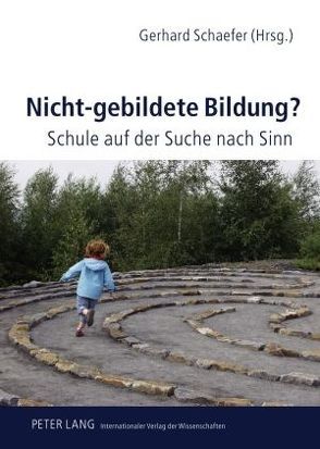 Nicht-gebildete Bildung? von Schaefer,  Gerhard