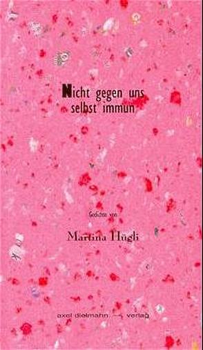 Nicht gegen uns selbst immun von Hügli,  Martina, Leyn,  Urs van der