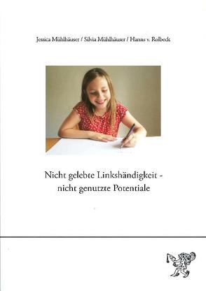 Nicht gelebte Linkshändigkeit – nicht gelebte Potentiale von Mühlhäuser,  Jessica