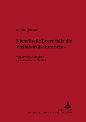 «Nicht in die Leere falle die Vielfalt irdischen Seins» von Dahlgrün,  Corinna