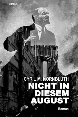 NICHT IN DIESEM AUGUST von Dörge,  Christian, Kornbluth,  Cyril M.