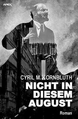 NICHT IN DIESEM AUGUST von Dörge,  Christian, Kornbluth,  Cyril M.