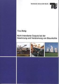 Nicht-intendierte Outputs bei der Gewinnung und Verstromung von Braunkohle von Bielig,  Tina