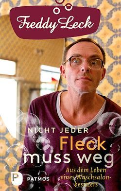 Nicht jeder Fleck muss weg von Beckers,  Ulrich, Leck,  Freddy, Martens,  Dirk