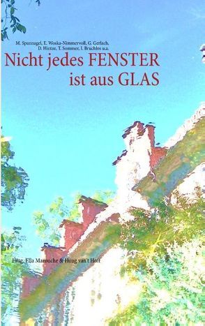 Nicht jedes Fenster ist aus Glas von Hoff,  Huug van't, Marouche,  Ella