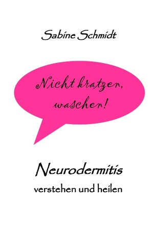 Nicht kratzen, waschen! von Schmidt,  Sabine