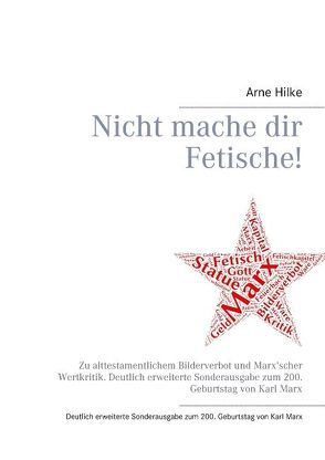 Nicht mache dir Fetische! von Hilke,  Arne