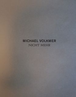 Nicht mehr von Volkmer,  Michael