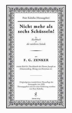 Nicht mehr als sechs Schüsseln! von Kubelka,  Peter, Zenker,  F G