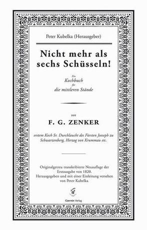 Nicht mehr als sechs Schüsseln! von Kubelka,  Peter, Zenker,  F G