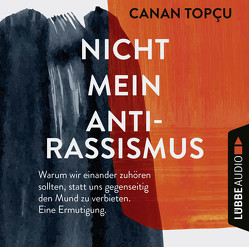 Nicht mein Antirassismus von Topçu,  Canan