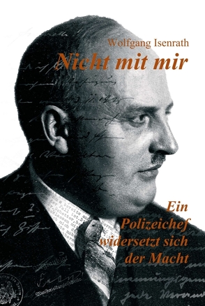 Nicht mit mir – Ein Polizeichef widersetzt sich der Macht von Isenrath,  Nina, Isenrath,  Wolfgang, Nülken,  Michael, Waldecker,  Christoph