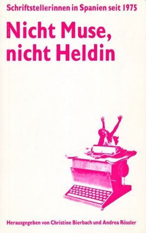 Nicht Muse, nicht Heldin von Bierbach,  Christine, Rössler,  Andrea